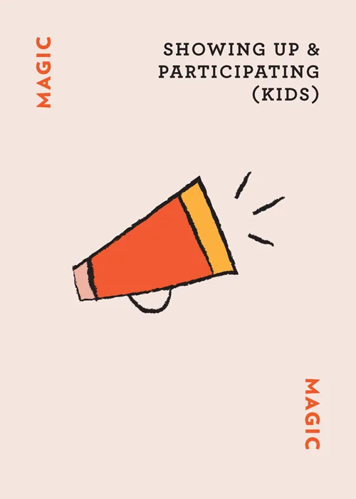 Card with orange megaphone illustration reading 'SHOWING UP & PARTICIPATING (KIDS)' with 'MAGIC' on sides