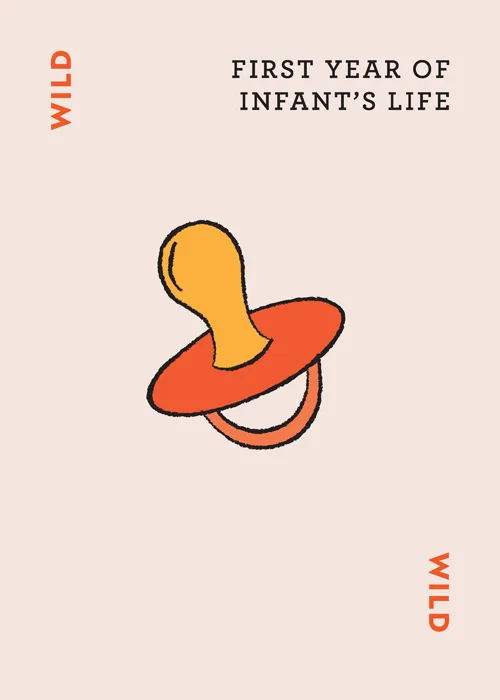 Orange and yellow pacifier illustration with text 'WILD' and 'FIRST YEAR OF INFANT'S LIFE'